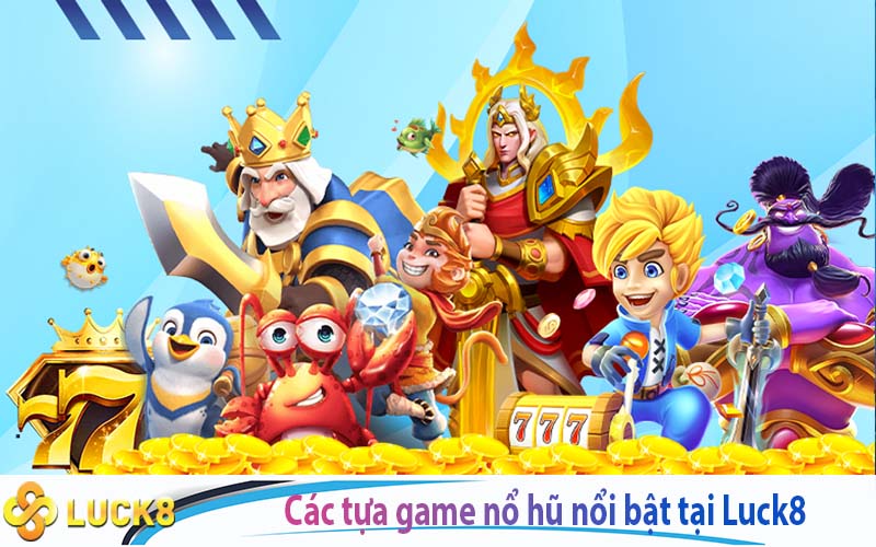 Các tựa game nổ hũ nổi bật