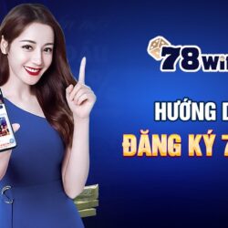 Hướng dẫn đăng ký 78win chi tiết